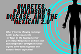 Diabetes, Parkinson’s disease, and the “Mexican 2.0”