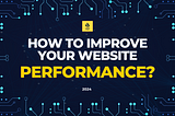 How to improve YOUR website performance?