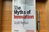 “The Myths of Innovation” by Berkun in 4 sentences