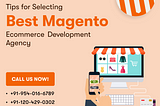 Insider Tips for Selecting the Best Magento eCommerce Development Agency