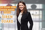 Why Every Real Estate Agent Needs Siren Guard