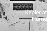 Kepler at Home: Kevin Kelly