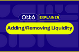 Ottó Explainer: Adding/Removing Liquidity