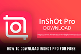 How to download inshot pro for free