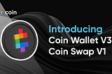 Introducing Coin Wallet V3 and Coin Swap