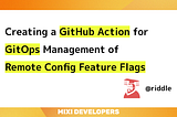 Creating a GitHub Action for GitOps Management of Firebase Remote Config Feature Flags