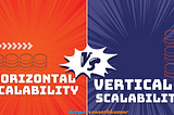 Horizontal and Vertical Scalability in Cloud