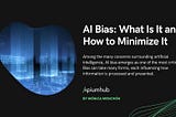 AI Bias: What Is It and How to Minimize It — Apiumhub