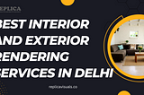 Best 3D Interior and Exterior Services in Delhi
