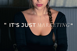 The Dark Side of Marketing