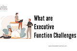 What are Executive Function Challenges by The Ladder Method