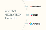 Why Businesses Are Migrating to Notion, Databricks, Slack, Airtable, and Snowflake
