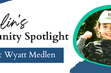 Franklin’s Community Spotlight —Annie & Wyatt Medlen