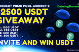 Airdrop 2🏆$2500 USDT GIVEAWAY- Become an Invitation Master of DancingBanana Win USDT