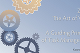 A Guiding Principle of Task Management