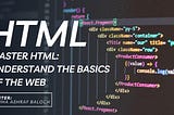 html image/Master HTML Understand the Basics of the Web