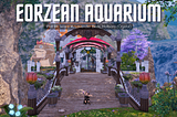 Eorzea Tourist — Chapter 1 — Eorzean Aquarium