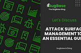 Attack Surface Management 101: An Essential Guide