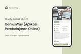 UI/UX Case Study : Genius Way ( Aplikasi Pembelajaran Online)