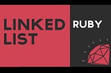 Constructing a Singly-Linked-List (Ruby)