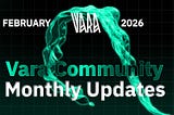 Vara Monthly Recap | February 2026