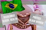 The sterilisation of Afro Brazilian women and struggle for reproductive rights in Latin America