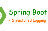 Deep dive into the Structured Logging in Spring Boot 3.4