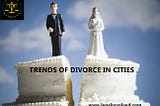 TRENDS OF DIVORCE IN CITIES