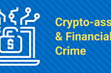 Crypto-assets & Financial Crime