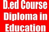 “D.ed-Course-Admission”