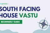 South Facing House Vastu