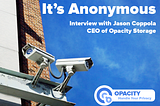 Interview with Jason Coppola, CEO of Opacity Storage