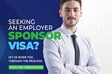 Seeking An Employer Sponsor Visa