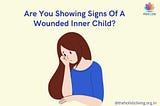 Are you showing signs of a wounded inner child?