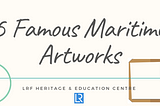 Five Famous Maritime Artworks