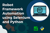 Robot Framework Automation using Selenium and Python