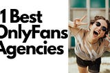 Best OnlyFans Management and Marketing agencies to Join as a creator
