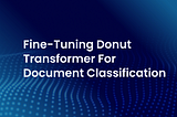 Fine-Tuning Donut Transformer For Document Classification