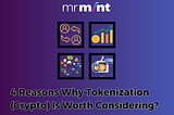 4 Reasons Why Tokenization Is Worth Considering