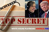 Secret ‘Bannon-Trump Playbook’ Discovered