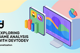 Exploring Game Monetization Analysis with Devtodev