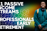 11 Passive Income Streams For High-Income Professionals Seeking Early Retirement