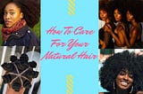 How To Care For Your Natural Hair