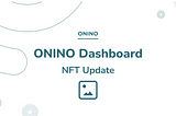 ONINO Dashboard: Next Update | NFTs & Performance Optimization
