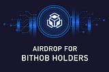 Airdrop For BitHob Holders