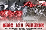 Dugo ang Puhunan: Timeline ng Pakikipaglaban ng Pesante Para sa Karapatan