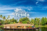 Kerala Holiday: A natural Wonder Waiting to Be Explored