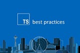 TypeScript Best Practices