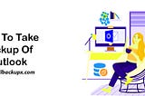 Top 10 Backup Solutions for Outlook Mail Users in 2025