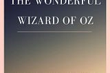 [EBOOK] The Wonderful Wizard of Oz